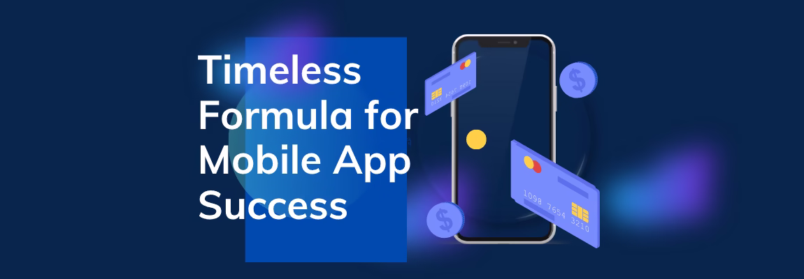 Timeless Formula for Mobile App Success